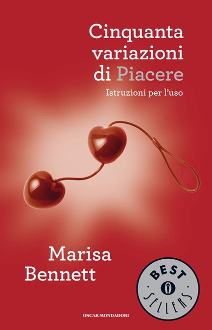 Cinquanta variazioni di piacere. Istruzioni per l'uso - Marisa Bennett,G. Narciso,L. Rebuscini - ebook