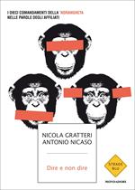 Dire e non dire. I dieci comandamenti della 'ndrangheta nelle parole degli affiliati