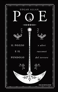 Il pozzo e il pendolo e altri racconti del terrore - Edgar Allan Poe,Delfino Cinelli,Elio Vittorini - ebook
