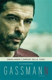 Sbagliando l'ordine delle cose - Alessandro Gassmann - ebook