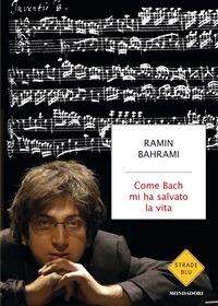 Come Bach mi ha salvato la vita - Ramin Bahrami - ebook