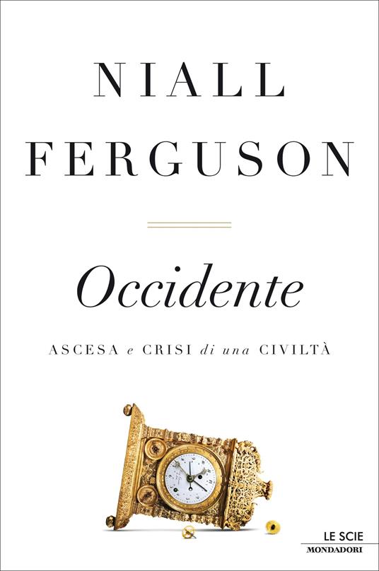 Occidente. Ascesa e crisi di una civiltà - Niall Ferguson,Aldo Piccato - ebook