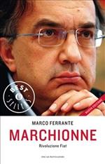 Marchionne. Rivoluzione Fiat