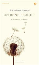 Un bene fragile. Riflessioni sull'etica