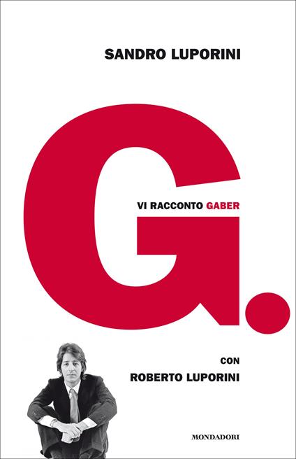 G. Vi racconto Gaber - Roberto Luporini,Sandro Luporini - ebook