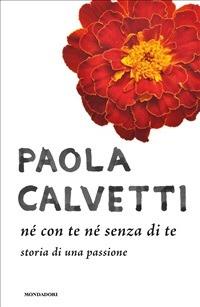 Né con te né senza di te - Paola Calvetti - ebook
