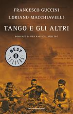 Tango e gli altri. Romanzo di una raffica, anzi tre