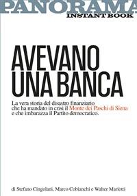 Avevano una banca - Stefano Cingolani,Marco Cobianchi,Walter Mariotti - ebook