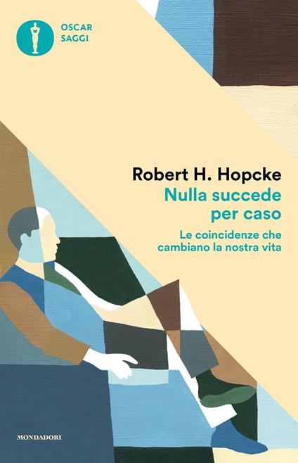 Nulla succede per caso. Le coincidenze che cambiano la nostra vita - Robert H. Hopcke,Roberto Cagliero - ebook
