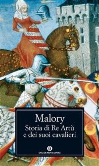 Storia di Re Artù e dei suoi cavalieri - Thomas Malory,Gabriella Agrati,Maria Letizia Magini - ebook