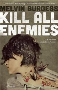 Kill all enemies - Melvin Burgess,Loredana Baldinucci - ebook