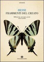 Frammenti del creato. Riflessioni, racconti, poesie sulle farfalle