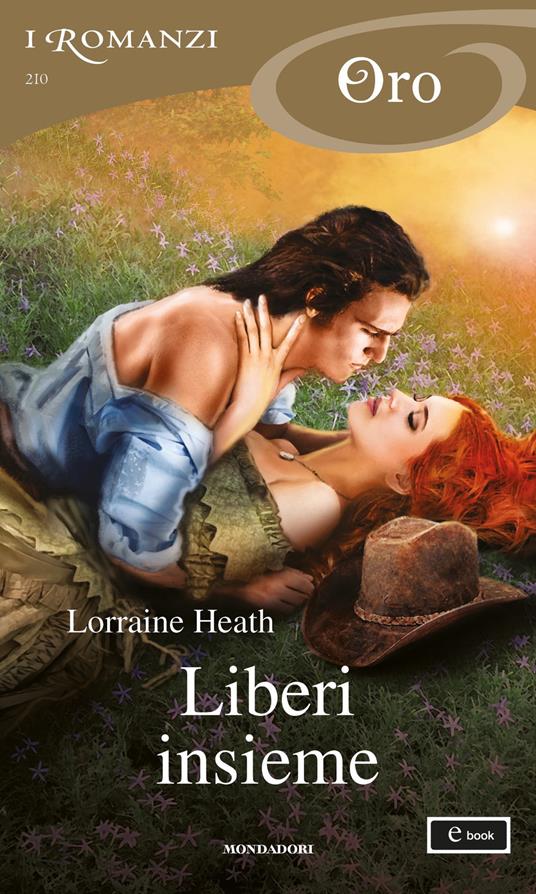 Liberi insieme - Lorraine Heath,Maria Luisa Cesa Bianchi - ebook