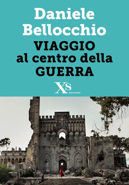 Viaggio al centro della guerra - Daniele Bellocchio - ebook