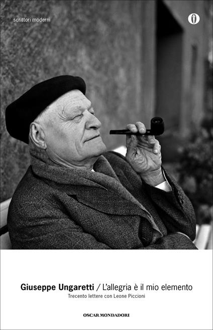 L' allegria è il mio elemento. Trecento lettere con Leone Piccioni - Giuseppe Ungaretti,Silvia Zoppi Garampi - ebook