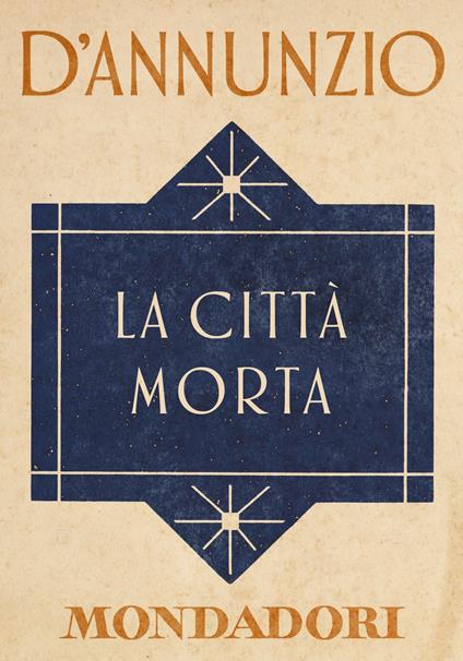 La città morta - Gabriele D'Annunzio,Annamaria Andreoli,Giorgio Zanetti - ebook
