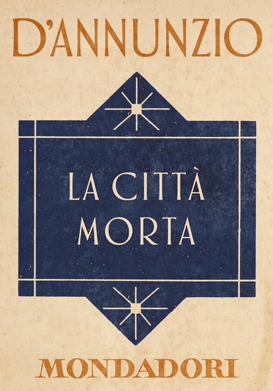 La città morta - Gabriele D'Annunzio,Annamaria Andreoli,Giorgio Zanetti - ebook