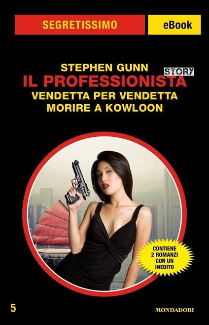 Il Professionista story: Vendetta per vendetta-Morire a Kowloon - Stephen Gunn - ebook