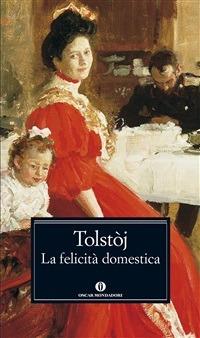 La felicità domestica - Lev Tolstoj,Serena Prina - ebook