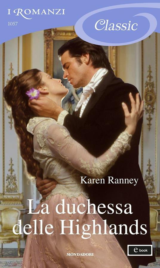 La duchessa delle Highlands - Karen Ranney,Malvina Del Poggio Spinosa - ebook