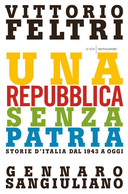 Una Repubblica senza patria. Storia d'Italia dal 1943 a oggi - Vittorio Feltri,Gennaro Sangiuliano - ebook