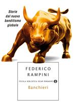 Banchieri. Storie dal nuovo banditismo globale