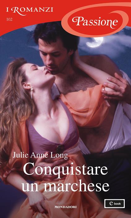 Conquistare un marchese - Julie Anne Long,Ombretta Giumelli - ebook
