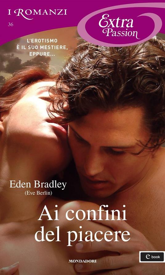 Ai confini del piacere - Eden Bradley,Lucia Rebuscini - ebook