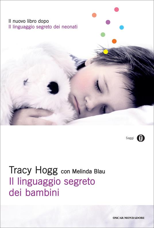 Il linguaggio segreto dei bambini. 1-3 anni - Melinda Blau,Tracy Hogg,Chiara Libero - ebook