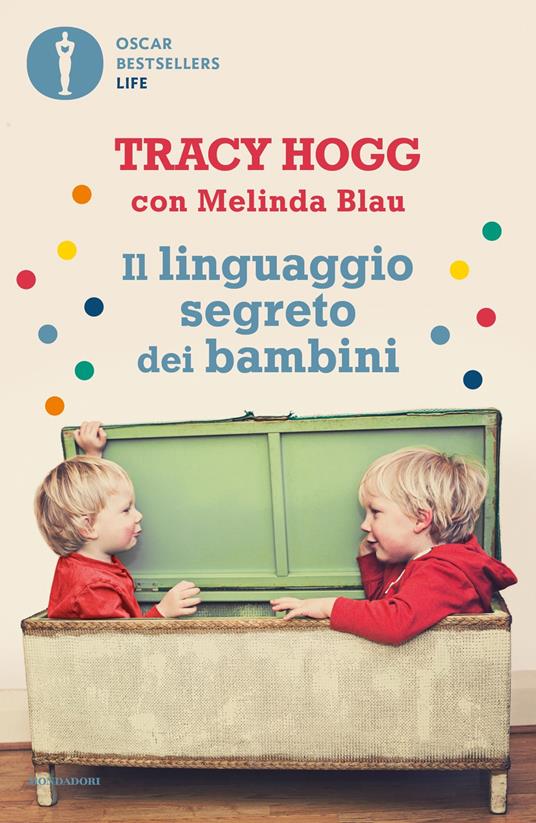 Il linguaggio segreto dei bambini. 1-3 anni - Melinda Blau,Tracy Hogg,Chiara Libero - ebook