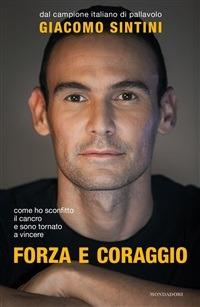 Forza e coraggio - Francesca Parravicini,Giacomo Sintini - ebook