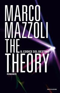 The theory. Il codice del destino - Marco Mazzoli - ebook