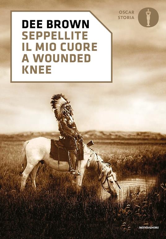 Seppellite il mio cuore a Wounded Knee - Dee Brown,Furio Belfiore - ebook