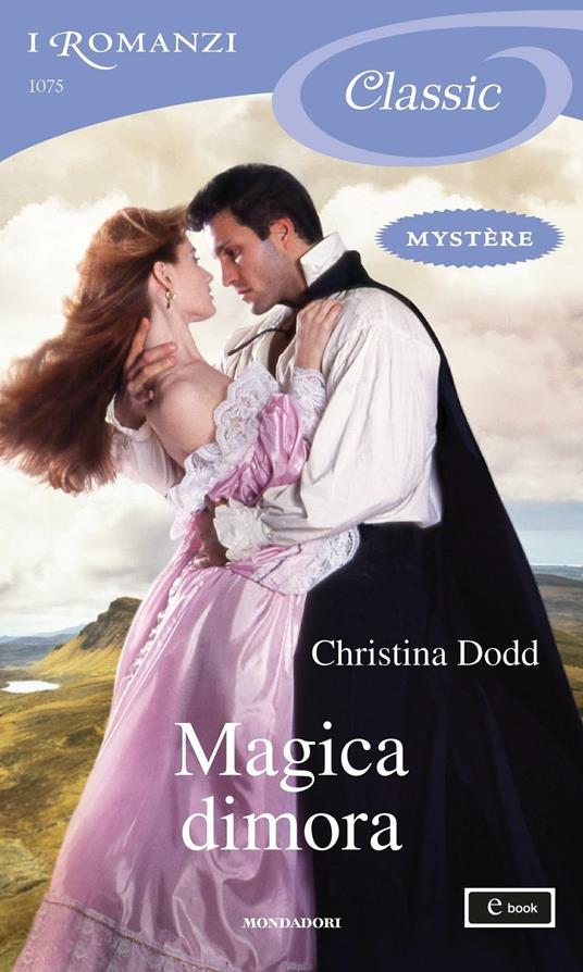 Magica dimora - Christina Dodd,Francesco Saba Sardi - ebook
