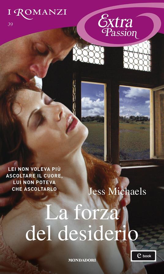 La forza del desiderio - Jess Michaels,Alessia Di Giovanni - ebook