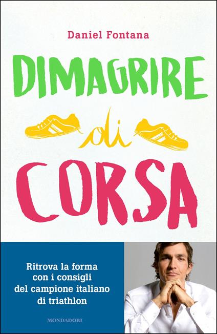 Dimagrire di corsa. Ediz. illustrata - Daniel Fontana,Elena Casiraghi - ebook