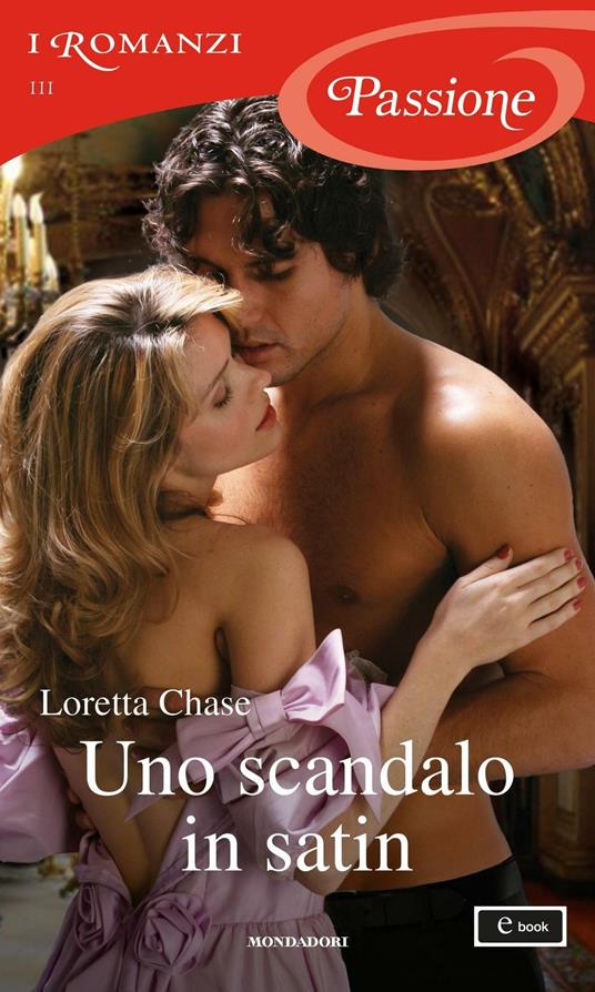 Uno scandalo in satin - Loretta Chase - ebook