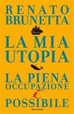 La mia utopia. La piena occupazione è possibile