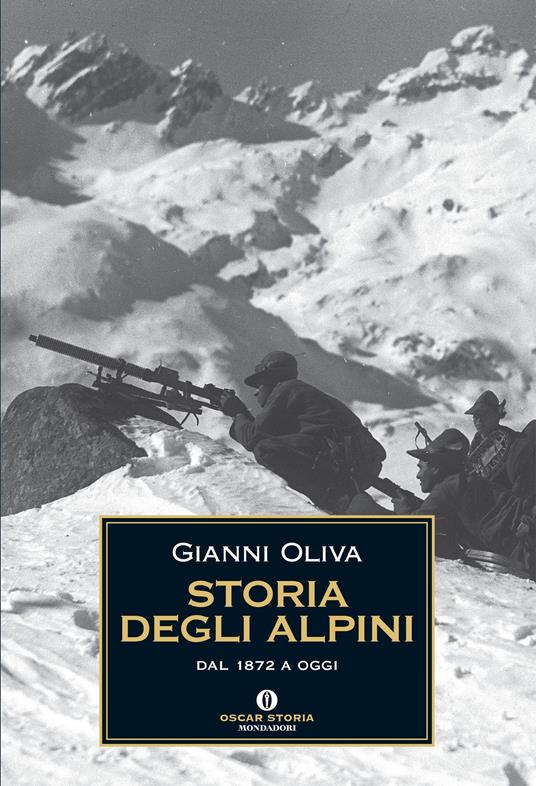 Storia degli alpini. Dal 1872 a oggi - Gianni Oliva - ebook