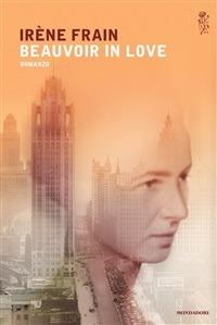 Beauvoir in love - Irène Frain,E. Cappellini - ebook