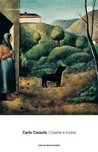 L' uomo e il cane - Carlo Cassola,A. Andreini - ebook