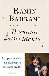 Il suono dell'Occidente. Le opere musicali che hanno fatto la nostra civiltà - Ramin Bahrami - ebook