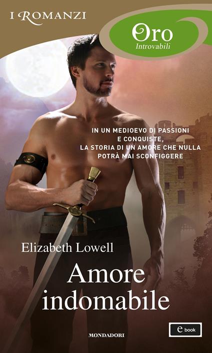 Amore indomabile - Elizabeth Lowell - ebook