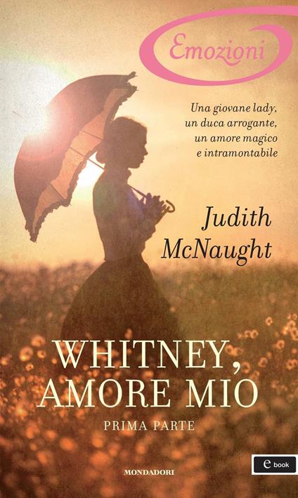 Whitney, amore mio. Vol. 1 - Judith McNaught,Cristina Sibaldi - ebook