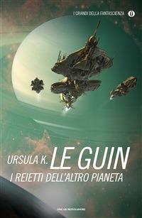 I reietti dell'altro pianeta - Ursula K. Le Guin,Riccardo Valla - ebook