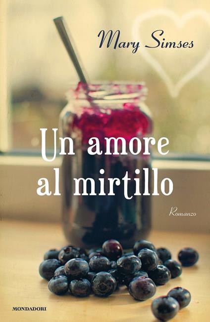 Un amore al mirtillo - Mary Simses,Maria Carla Dallavalle - ebook