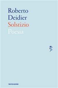 Solstizio - Roberto Deidier - ebook