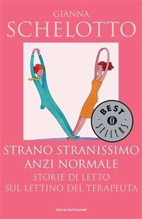 Strano, stranissimo, anzi normale - Gianna Schelotto - ebook