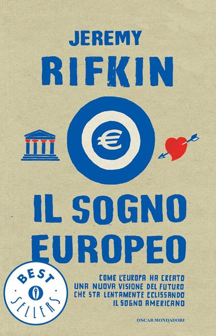 Il sogno europeo. Come l'Europa ha creato una nuova visione del futuro che sta lentamente eclissando il sogno americano - Jeremy Rifkin,Paolo Canton - ebook