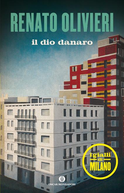 Il dio danaro. I gialli di Milano - Renato Olivieri - ebook